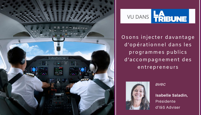 Osons injecter davantage d’opérationnel dans les programmes publics d’accompagnement des entrepreneurs