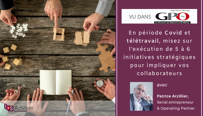 En période Covid et télétravail, misez sur l’exécution de 5 à 6 initiatives stratégiques pour impliquer vos collaborateurs
